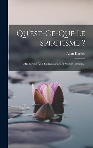 Qu'est-Ce-que le Spiritisme ?