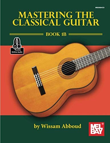 Mastering the Classical Guitar Book 1B