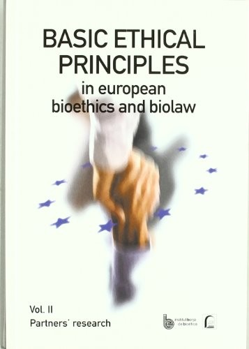 Basic ethical principles in European bioethics and biolaw