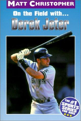 On The Field With Derek Jeter (Turtleback School & Library Binding Edition) (Matt Christopher Sports Biographies)