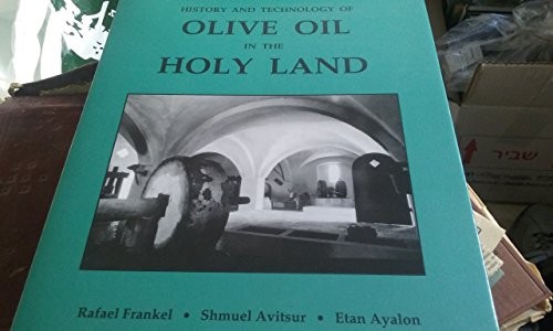 History and technology of olive oil in the Holy Land