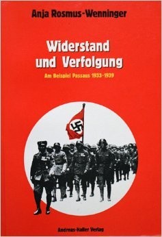 Widerstand und Verfolgung am Beispiel Passaus 1933-1939