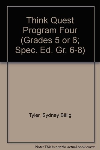 Think Quest Program Four (Grades 5 or 6; Spec. Ed. Gr. 6-8)