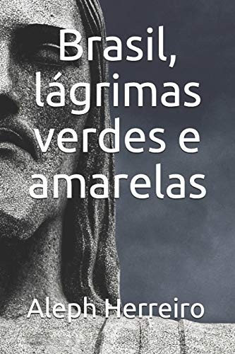 Brasil, lágrimas Verdes e Amarelas