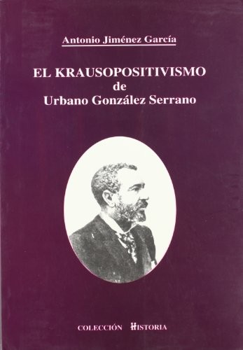 El krausopositivismo de Urbano González Serrano