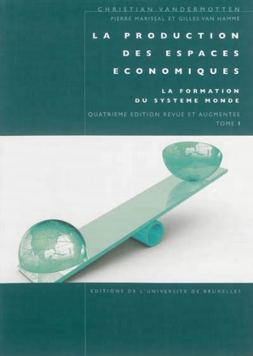 LA PRODUCTION DES ESPACES ECONOMIQUES TOME 1.4EME EDITION REVUE ET AUGMENTEE LA