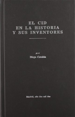 El Cid en la historia y sus inventores