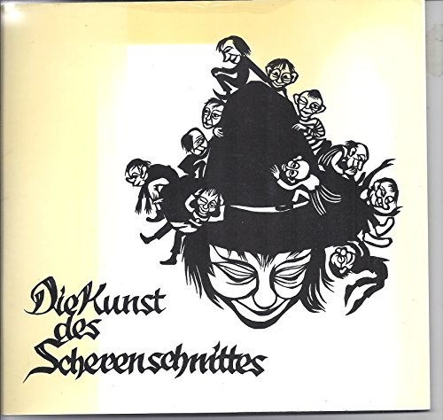 Die Kunst des Scherenschnittes mit Werken von Elisabeth Emmler (und 625 Abbildungen) ; [Ausstellung und Katalog, Heinz-Peter Mielke]