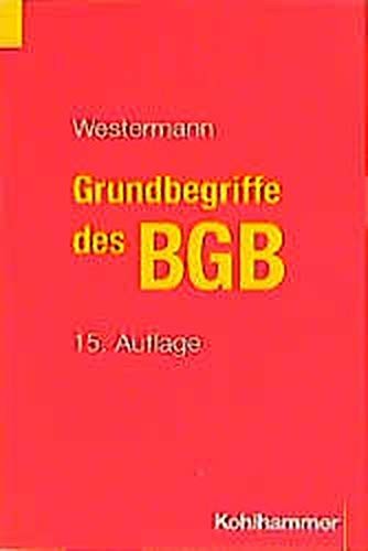 Grundbegriffe des BGB. Eine Einführung anhand von Fällen.