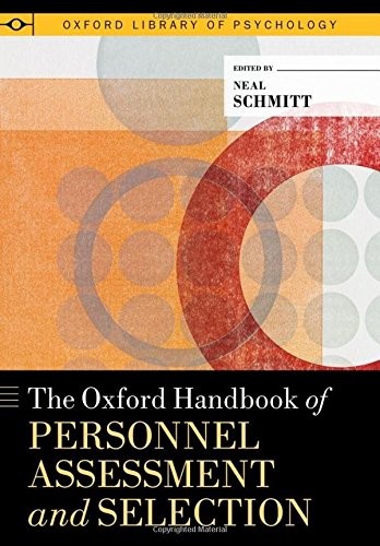 The Oxford handbook of personnel assessment and selection