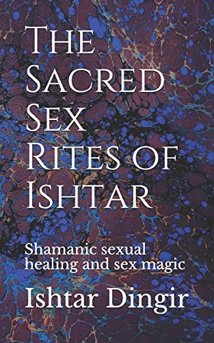 The Sacred Sex Rites of Ishtar