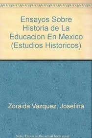 Ensayos sobre historia de la educación en México