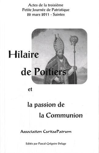 Hilaire de Poitiers et la passion de la communion