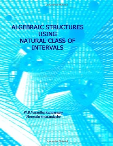 Algebraic structures using natural class of intervals