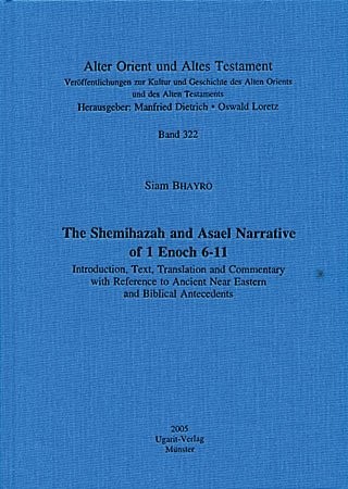 The Shemihazah and Asael narrative of 1 Enoch 6 - 11