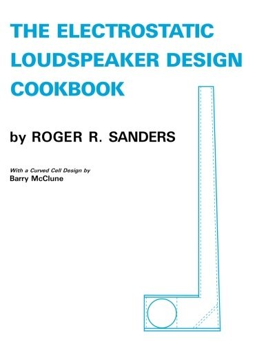 The electrostatic loudspeaker design cookbook