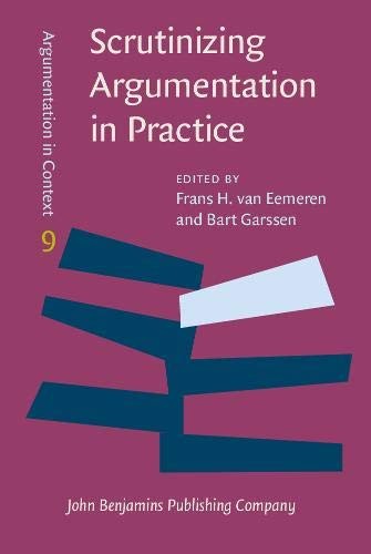 Scrutinizing argumentation in practice