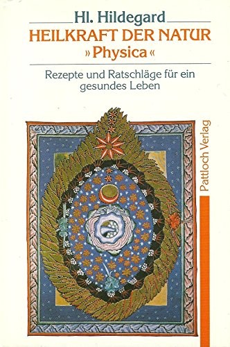 Hildegard von Bingen. Heilkraft der Natur. Physica