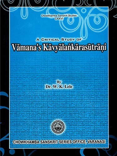 A critical study of Vāmana's Kāvyālaṅkārasūtrāṇi