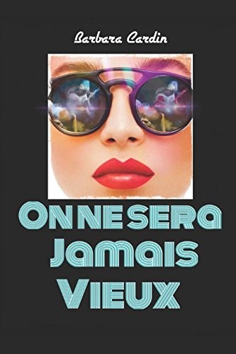 On Ne Sera Jamais Vieux