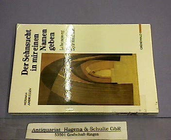 Der Sehnsucht in mir einen Namen geben. Lebensweg und Spiritualität