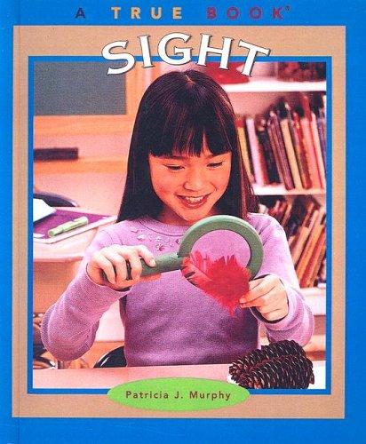 Sight (True Books: Health)