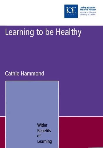 Learning to be Healthy (Wider Benefits of Learning)