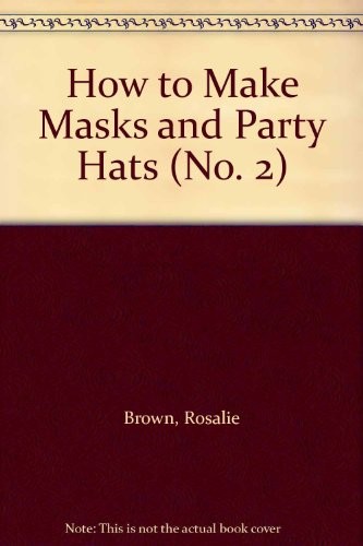 How to Make Masks and Party Hats