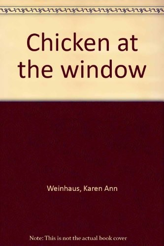 Chicken at the window