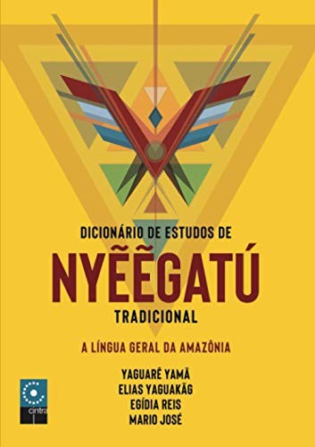 Dicionário e Estudo de Nyẽẽgatú Tradicional