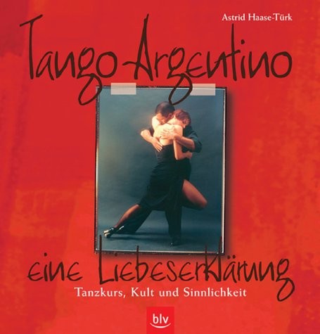Tango Argentino - eine Liebeserklärung