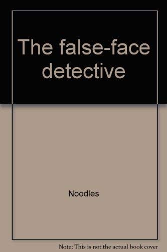 The false-face detective