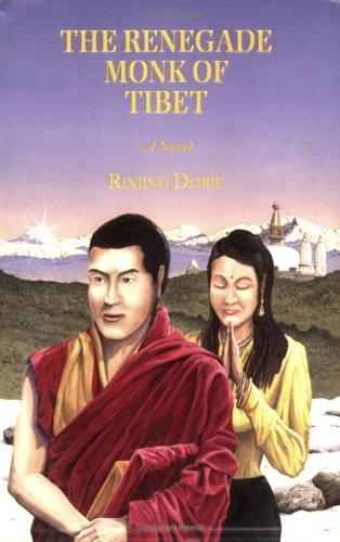 The Renegade Monk of Tibet