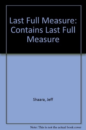 Last Full Measure (Autographed): Contains