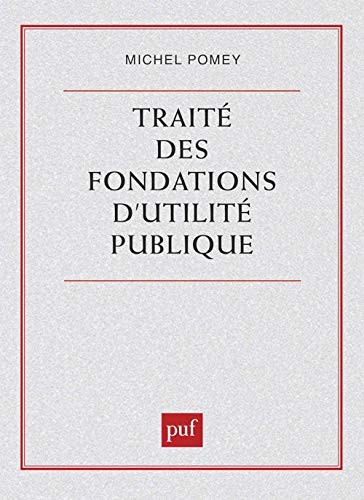 Traité des fondations d'utilité publique