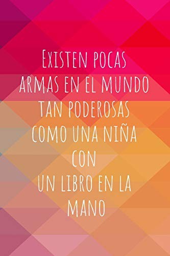 Existen Pocas Armas en el Mundo Tan Poderosas Como una niña con un Libro en la Mano