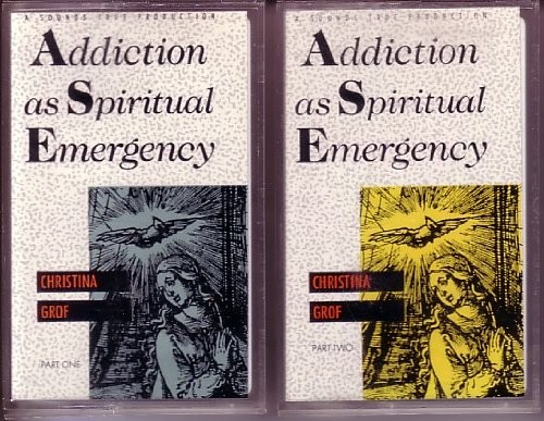 Addiction As Spiritual Emergency
