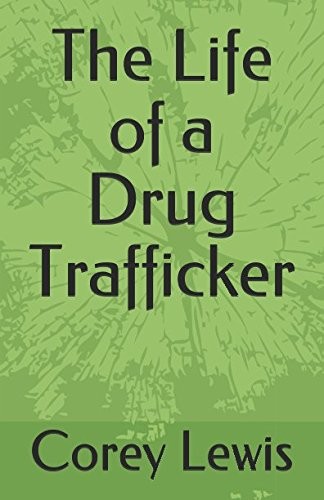 Life of a Drug Trafficker