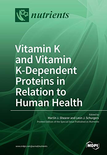 Vitamin K and Vitamin K-Dependent Proteins in Relation to Human Health