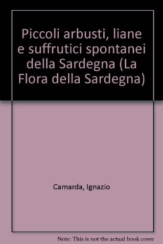 Piccoli arbusti, liane e suffrutici spontanei della Sardegna