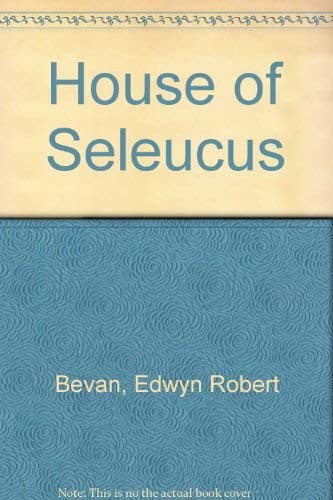 House of Seleucus (2 Volumes in 1)