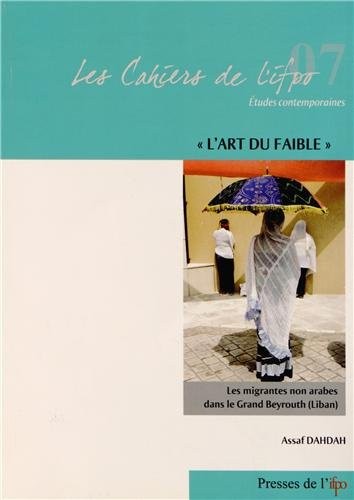 "L'art du faible" Les migrantes non arabes dans le grand Beyrouth
