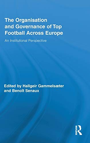 The organisation and governance of top football across Europe