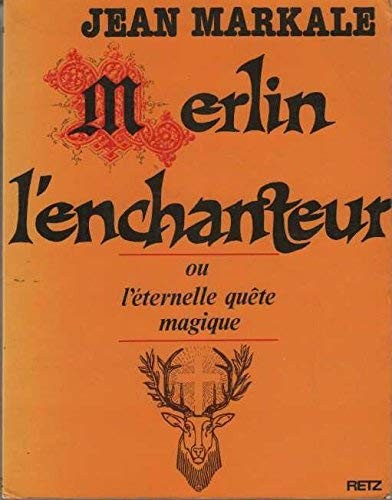 Merlin l'Enchanteur, ou, L'éternelle quête magique