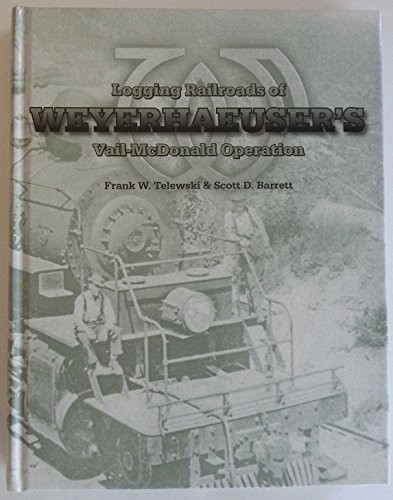 Weyerhaeuser's Vail and McDonald logging railroads