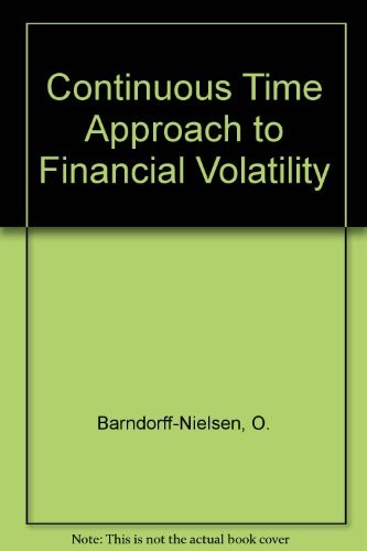 Continuous Time Approach to Financial Volatility (Mathematics, Finance & Risk)