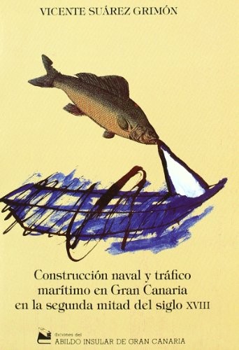 Construcción naval y tráfico marítimo en Gran Canaria en la segunda mitad del siglo XVIII