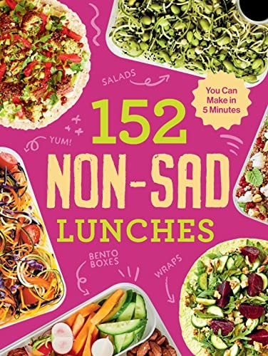152 Non-Sad Lunches You Can Make in 5 Minutes