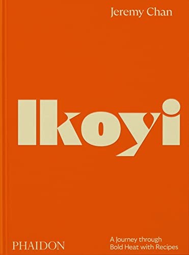 Ikoyi, a Journey Through Bold Heat with Recipes