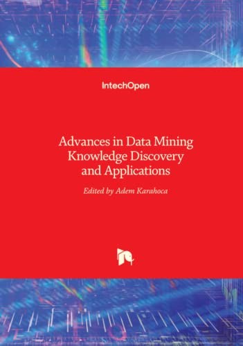 Advances in Data Mining Knowledge Discovery and Applications